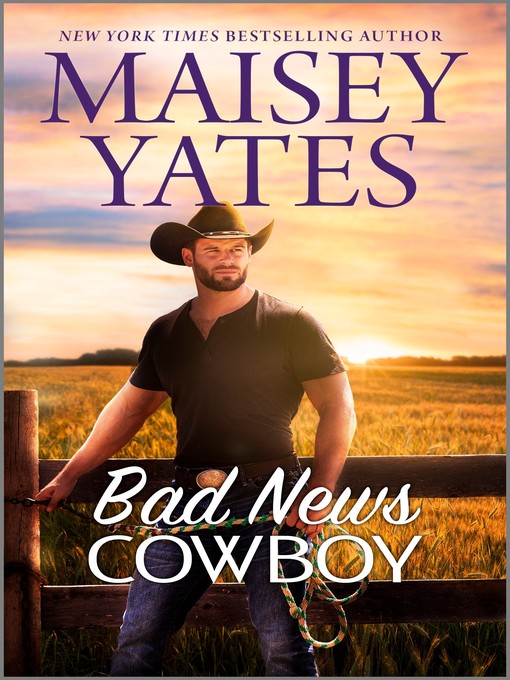 Title details for Bad News Cowboy by Maisey Yates - Available